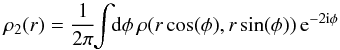 \begin{equation} \rho_2(r)=\frac1{2\pi} \!\! \int \!\! \mathrm d\phi \, \rho(r \cos (\phi),r \sin (\phi) ) \, {\rm e}^{-2 {\rm i} \phi} \label{eq:stupidring} \end{equation}
