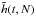 \hbox{${\tilde{h} (t ,N)}$}