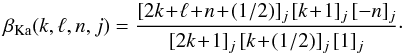 \appendix \setcounter{section}{1} \begin{equation} \beta_{\rm Ka} (k , \ell , n , j) = \frac{[2 k \!+\! \ell \!+\! n \!+\! (1/2)]_{j} \, [k \!+\! 1]_{j} \, [- n]_{j}}{[2 k \!+\! 1]_{j} \, [k \!+\! (1/2)]_{j} \, [1]_{j} } \cdot \label{definition_beta_Kalnajs} \end{equation}