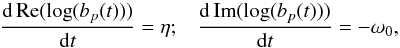 \appendix \setcounter{section}{3} \begin{equation} \frac{\mathrm{d} \, \text{Re} (\log (b_{p} (t)))}{\mathrm{d} t} = \eta ; \;\;\; \frac{\mathrm{d} \, \text{Im} (\log(b_{p} (t))) }{\mathrm{d} t} = - \omega_{0} , \label{Modes_Re_Im_bp} \end{equation}