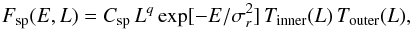\appendix \setcounter{section}{5} \begin{equation} F_{\rm sp} (E , L) = C_{\rm sp} \, L^{q} \exp [ -E / \sigma_{r}^{2} ] \, T_{\rm inner} (L) \, T_{\rm outer} (L) , \label{definition_F_sampling} \end{equation}