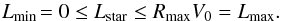 \appendix \setcounter{section}{5} \begin{equation} L_{\rm min} \!= 0 \leq L_{\rm star} \leq R_{\rm max} V_{0} = L_{\rm max} . \label{constraint_Lstar} \end{equation}