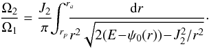 \begin{equation} \frac{\Omega_{2}}{\Omega_{1}} = \frac{J_{2}}{\pi} \!\! \int_{r_{p}}^{r_{a}} \!\!\!\! \frac{\mathrm{d} r}{r^{2} \sqrt{2 (E \!-\! \psi_{0}(r)) \!-\! J_{2}^{2} / r^{2}}} \cdot \label{definition_Omega2} \end{equation}