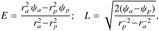 \begin{equation} E = \frac{r_{a}^{2} \, \psi_{a} \!-\! r_{p}^{2} \, \psi_{p}}{r_{a}^{2} \!-\! r_{p}^{2}} ; \;\;\; L = \sqrt{\frac{2 (\psi_{a} \!-\! \psi_{p})}{r_{p}^{-2} \!-\! r_{a}^{-2}}} , \label{link_rpra_EL} \end{equation}