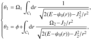 \begin{equation} \begin{cases} \displaystyle \theta_{1} = \Omega_{1} \int_{\mathcal{C}_{1}} \!\! \mathrm{d} r \, \frac{1}{\sqrt{2 (E \!-\! \psi_{0}(r)) \!-\! J_{2}^{2}/r^{2}}} , \\ \displaystyle \theta_{2} = \phi \!+\! \!\! \int_{\mathcal{C}_{1}} \!\! \mathrm{d} r \, \frac{\Omega_{2} \!-\! J_{2} / r^{2}}{\sqrt{2(E \!-\! \psi_{0} (r)) \!-\! J_{2}^{2} / r^{2}}} , \end{cases} \label{angles_2D} \end{equation}
