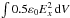 \hbox{$\int 0.5 \varepsilon_{0}E_x^{2}\,\mathrm{d}V$}