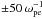 \hbox{$\pm50\,\omega_{\rm pe}^{-1}$}