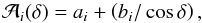 \begin{equation} {\cal A}_i(\delta) = a_i + \left(b_i/ \cos\delta\right), \label{mapping} \end{equation}