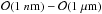 \hbox{$\mathcal{O}(1 \text{ }n \text{m})-\mathcal{O}(1 \text{ }\mu \text{m})$}