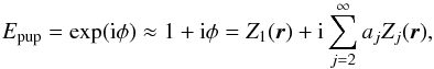 \appendix \setcounter{section}{1} \begin{equation} \label{eq:Epup} E_{\rm pup} = \exp({\rm i} \phi) \approx 1 + {\rm i} \phi = Z_1(\vec{r}) + {\rm i} \sum \limits _ {j=2} ^\infty a_j Z_j(\vec{r}), \end{equation}