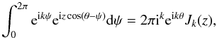 \appendix \setcounter{section}{1} \begin{equation} \int_{0}^{2\pi} {\rm e}^{{\rm i} k \psi} {\rm e}^{{\rm i}z\cos( \theta-\psi)} {\rm d} \psi =2 \pi {\rm i}^{k} {\rm e}^{{\rm i} k \theta} J_k(z), \end{equation}
