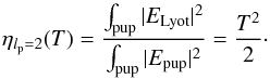 \appendix \setcounter{section}{2} \begin{equation} \eta_{l_{\rm p}=2}(T) = \dfrac{\int_{\rm pup} \vert E_{\rm Lyot} \vert^2}{\int_{\rm pup} \vert E_{\rm pup} \vert^2} = \dfrac{T^2}{2} \cdot \end{equation}