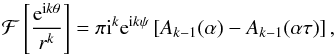 \begin{equation} \mathcal{F}\left[\dfrac{{\rm e}^{{\rm i} k \theta}}{r^k} \right] =\pi {\rm i}^k {\rm e}^{{\rm i} k \psi} \left[A_{k-1}(\alpha) - A_{k-1}(\alpha \tau) \right], \end{equation}