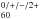 \hbox{$_{60}^{0/+/-/2+}$}
