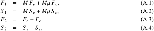 \appendix \setcounter{section}{1} \begin{eqnarray} % F_{1} & = & M \, F_{e} + M \mu \, F_{c},\\ S_{1} & = & M \, S_{e} + M \mu \, S_{c},\\ F_{2} & = & F_{e} + F_{c},\\ S_{2} & = & S_{e} + S_{c}, \end{eqnarray}