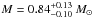 \hbox{$M = 0.84^{+0.13}_{-0.10}~M_\odot$}