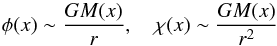 \appendix \setcounter{section}{1} \begin{equation} \phi(x) \sim {G M(x)\over r} ,~~~~\chi(x) \sim {G M(x)\over r^2} \end{equation}