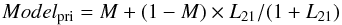 \begin{equation} Model_{\rm pri} = M + (1-M) \times L_{21} /(1+L_{21}) \end{equation}