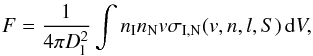 \begin{eqnarray} F = \frac{1}{4 \pi D_{\rm l}^{2}} \int n_{\rm I} n_{\rm N} v \sigma_{\rm I, N}(v,n,l,S)\, {\rm d}V, \end{eqnarray}