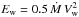 \hbox{$E_{\rm w} = 0.5\,\dot M\, V^2_{\rm w}$}