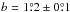 \hbox{$b = 1\fdg2 \pm 0\fdg1$}