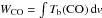 \hbox{$W_{\rm{CO}} = \int T_{\rm b}(\rm{CO})\,d{\it v}$}