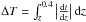 \hbox{$\Delta T = \int^{0.4}_z \left| \frac{{\rm d}t}{{\rm d}z} \right| {\rm d}z$}