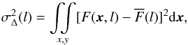 \begin{equation} \label{eq:delta_variance} \sigma^{2}_{\Delta} (l) = \mathop{\int \!\!\! \int}_{x,y} [F(\vec{x},l) - \overline{F}(l)]^2 {\rm d}\vec{x}, \end{equation}