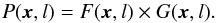 \begin{equation} \label{ssec:fbm1.1} P(\vec{x},l) = F(\vec{x},l) \times G(\vec{x},l). \end{equation}