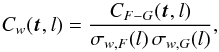 \begin{equation} C_{w}(\vec{t},l) = \frac{C_{F-G}(\vec{t},l)}{\sigma_{w,F}(l) \,\sigma_{w,G}(l)}, \label{eq:wwccf} \end{equation}