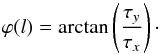\begin{equation} \varphi(l) = \arctan \left (\frac{\tau_y}{\tau_x}\right) \cdot \label{eq:tau_phi} \end{equation}