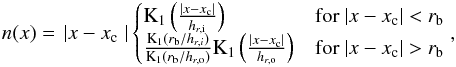 \begin{eqnarray} n(x)= \left.|x-x_{\rm c}\right.| \begin{cases} \text{K}_1\left(\frac{|x-x_{\rm c}|}{h_{r,{\rm i}}}\right) & \text{for } |x-x_{\rm c}|<r_{\rm b} \\ \frac{\text{K}_1(r_{\rm b}/h_{r,i})}{\text{K}_1(r_{\rm b}/h_{r,{\rm o}})} \text{K}_1\left(\frac{|x-x_{\rm c}|}{h_{r,{\rm o}}}\right) & \text{for } |x-x_{\rm c}|>r_{\rm b} \end{cases}, \end{eqnarray}
