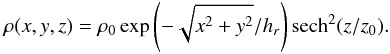 \begin{eqnarray} \rho(x,y,z) = \rho_0\exp\left(-\sqrt{x^2+y^2}/h_r\right)\text{sech}^2(z/z_0). \end{eqnarray}
