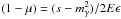 \hbox{$(1-\mu)=(s-m_{\gamma}^2)/2E\epsilon$}