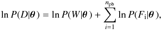 \begin{equation} \ln P(D|\pvec) = \ln P(W|\pvec) + \sum_{i=1}^{n_\mathrm{pb}} \ln P(F_\mathrm{i}|\pvec), \end{equation}