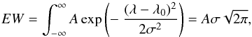 \begin{equation} EW = \int_{-\infty}^\infty A \exp\left(-\ \frac{(\lambda-\lambda_0)^2}{2\sigma^2}\right) = A \sigma \sqrt{2\pi}, \end{equation}
