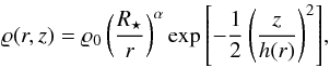 \begin{equation} \varrho(r,z) = \varrho_0 \left(\frac{R_{\star}}{r}\right)^{\alpha}\exp{\left[-\frac{1}{2}\left(\frac{z}{h(r)}\right)^2\right]} , \label{eq:density_dist} \end{equation}