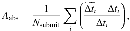 \begin{equation} A_{\rm{abs}} = \frac{1}{N_{\rm{submit}}}\sum_i \left( \frac{\edt - \Delta t_{{i}}}{|\Delta t_{{i}}|}\right), \label{eq:Amod} \end{equation}