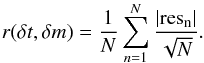 \appendix \setcounter{section}{1} \begin{equation} r(\delta t,\delta m) = \frac{1}{N}\sum_{n=1}^{N}\frac{|\rm{res_{n}}|}{\sqrt{N}}. \end{equation}