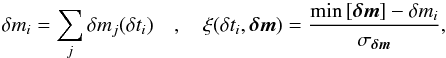 \appendix \setcounter{section}{1} \begin{equation} \delta m_{{i}} = \sum_{{j}} \delta m_{{j}}(\delta t_{{i}}) \ \ \ \ , \ \ \ \ \xi(\delta t_{{i}},\vec{\delta m}) = \frac{\min{[\vec{\delta m}]} - \delta m_{{i}}}{\sigma_{\vec{\delta m}}}, \end{equation}