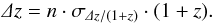 \begin{eqnarray} \label{hn} \varDelta z = n \cdot \sigma_{\varDelta z/(1+z)} \cdot (1+z). \end{eqnarray}