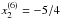 \hbox{$x^{(6)}_{2}=-5/4$}