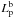 \hbox{$L_{\rm p}^{\rm b}$}