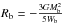 \hbox{$R_{\rm b}=-\frac{3GM_{\rm b}^2}{5W_{\rm b}}$}