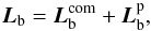 \begin{eqnarray} \label{L_total} \vec{L}_{\rm b}= \vec{L}_{\rm b}^{\rm com} + \vec{L}_{\rm b}^{\rm p}, \end{eqnarray}