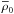 \hbox{$\overline{\rho}_0$}