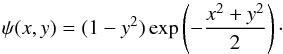 \begin{equation} \label{eq:th} \psi(x,y) = (1-y^2)\exp\left( -\frac{x^2+y^2}{2} \right)\cdot \end{equation}