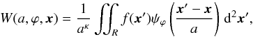 \begin{equation} W(a,\varphi,\vec x) = \frac{1}{a^\kappa} \iint_{R} f(\vec x') \psi_{\varphi} \left( \frac{\vec x'-\vec x}{a}\right) \,\dd^2 \vec x', \label{cwt} \end{equation}