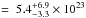\hbox{$=~5.4_{-3.3}^{+6.9}\times10^{23}$}