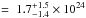 \hbox{$=~1.7_{-1.4}^{+1.5}\times10^{24}$}